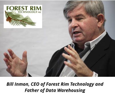 Bill Inmon, CEO of Forest Rim Technology