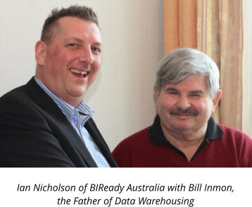 Ian Nicholson of BIReady Australia with Bill Inmon,  the Father of Data Warehousing
